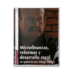 Microfinanzas reformas y desarrollo rural los aportes de José Badivia