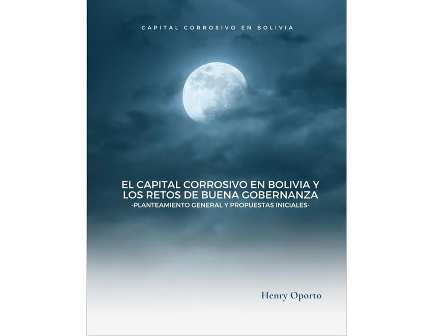 El capital corrosivo en Bolivia y los retos de buena gobernanza Planteamiento general y propuestas iniciales